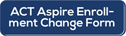 ACT Aspire Enrollment Change Form
